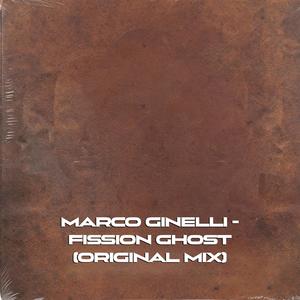 MARCO GINELLI - FISSION GHOST (ORIGINAL MIX)