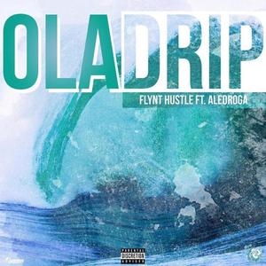 Ola Drip(feat. Aledroga) (Explicit)
