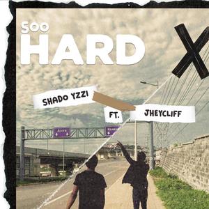 Soo Hard (feat. Jheycliff) (Explicit)