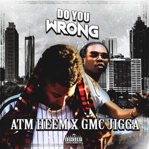 Do You Wrong (Explicit)