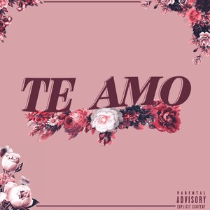 Te Amo (Explicit)