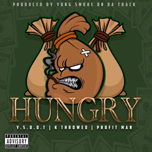Hungry (feat. Profit Man & Y.S.O.D.T) (Explicit)