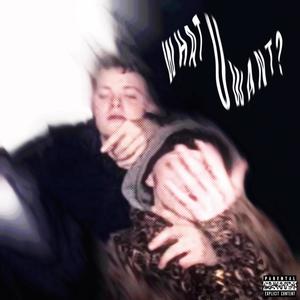 What u want? (feat. Wyjan) (Explicit)