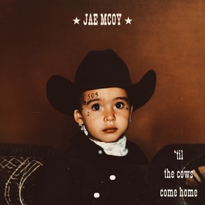 'til the cows come home (Explicit)