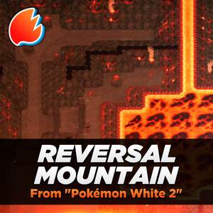 Reversal Mountain (From "Pokémon White 2") (Arrangement)