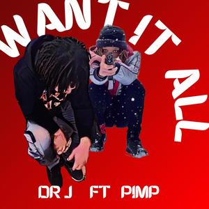 Want It All (feat. Pimp) (Explicit)