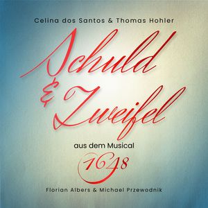 Schuld und Zweifel (aus dem Musical "1648")
