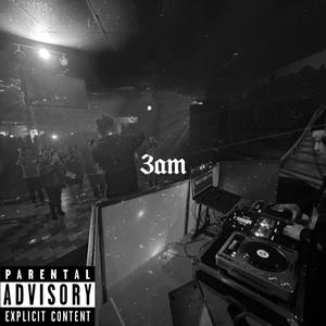 3AM (Explicit)