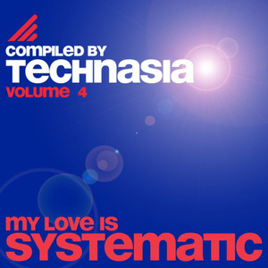 My Love Is Systematic, Vol. 4 (Compiled by Technasia)