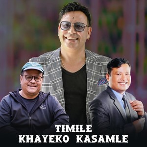 Timile Khayeko Kasamle