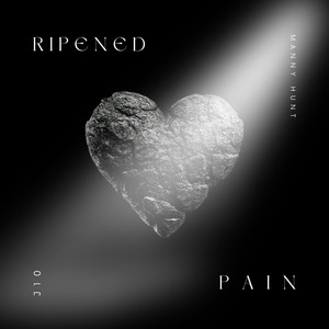 Ripened Pain