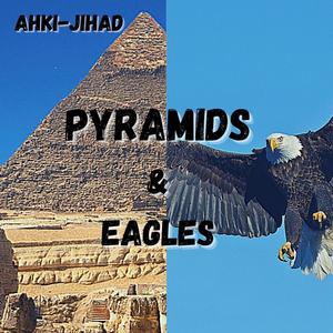 Pyramids & Eagles(feat. 7 Solo)
