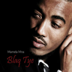 Album Mamela Mna from Blaq Tye