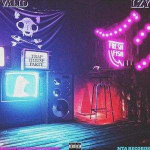 TRAP HOUSE PARTY (PATTH) (feat. LZY!) (Explicit)