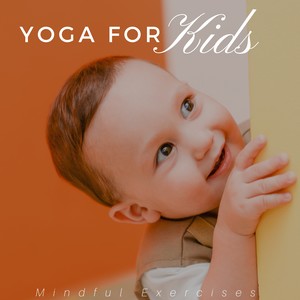 Yoga for Kids: Mindful Exercises, Relieve Children's Stress, Improve Concentration, Relaxing Asian Music