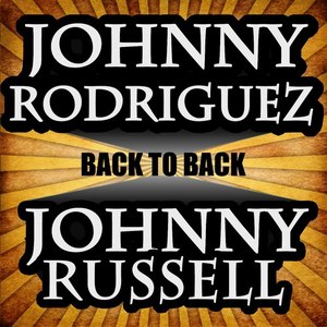 Back to Back - Johnny Rodriguez & Johnny Russell