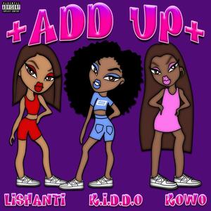 Add Up (feat. LiShanti & Kowo) [Explicit]