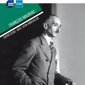 François Mauriac, toute une vie (Entretiens)