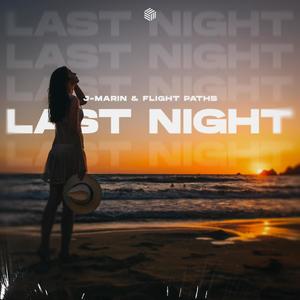 J-Marin - Last Night (feat. Flight Paths) (Explicit)
