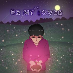 Be My Lover (Collection) [Explicit]