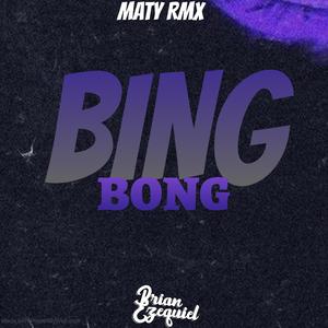 Bing Bong (Guaracha) (feat. Maty Rmx)