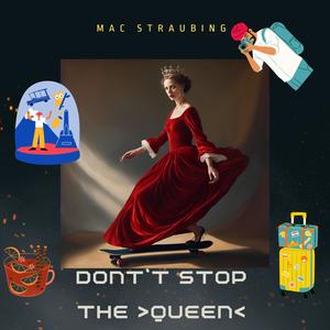 Dont stop The Queen