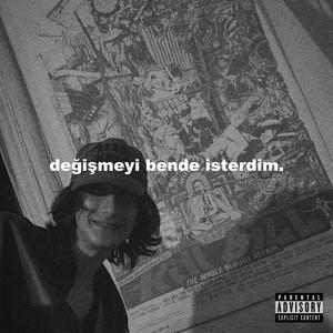 değişmeyi bende isterdim./demolar (Explicit)