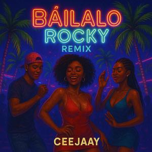Báilalo Rocky (Remix)