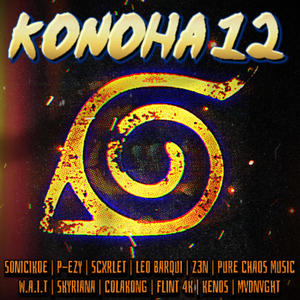 Konoha 12 Cypher (feat. Sonicikoe, P-EZY, Scxrlet, Leo Barqui, Z3N, Pure chAos Music, W.A.I.T, Skyriana, ColaKong, Flint 4K & KenosIsHot) [Explicit]