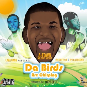 Da Birds (feat. A-Town) - Single [Explicit]