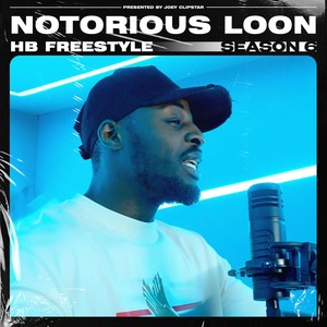 Notorious Loon - HB Freestyle (Season 6) , Pt. 2 (Explicit)