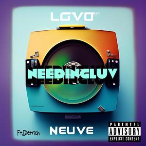 NeedingLuv (feat. Dietrich) (Explicit)