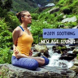 #2019 Soothing New Age Sounds - for Yoga Exercises and Meditation Practice