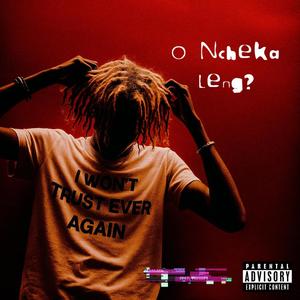 O Ncheka Leng? (Explicit)