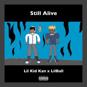 Still Alive (feat. LilBall) [Explicit]