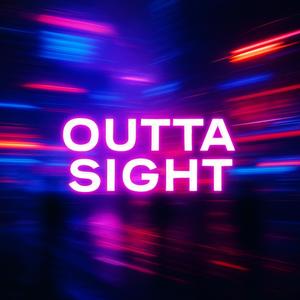 Outta Sight