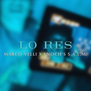 LO RES (feat. Enoch's S.A.L.M.) [Explicit]