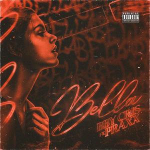 BELLA (feat. praxx) [Explicit]