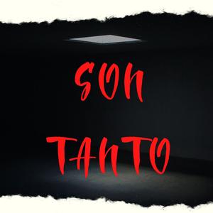 SON TANTO
