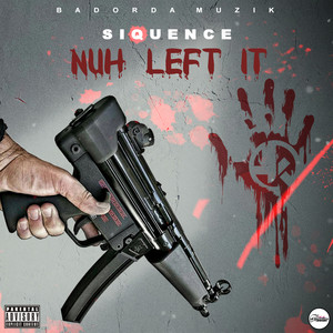 Nuh Left It (Explicit)