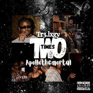 TWO TIMES TWO! (feat. Apollothemortal) [Explicit]