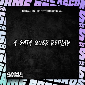 A Gata Quer Replay (Explicit)