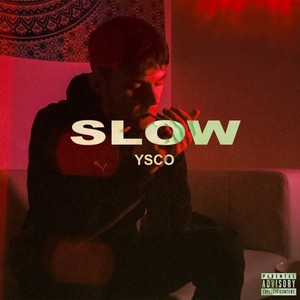 Ysco - Slow (Explicit)