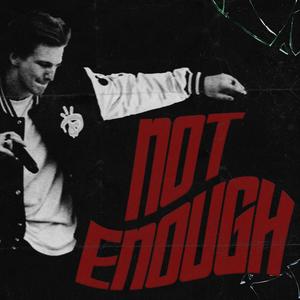 Not Enough (Explicit)