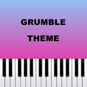 Grumble Theme (Piano Version)