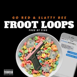 Froot Loops (feat. Slatty Bee) [Explicit]