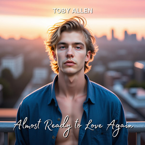 Almost Ready to Love Again