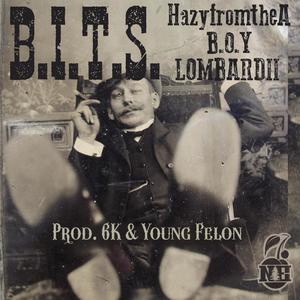 B.I.T.S. (feat. HazyfromtheA, B.O.Y & LOMBARDII) [Explicit]