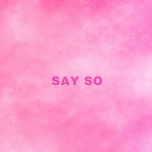 Say So