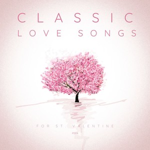 Classic Love Songs for St. Valentine 2024